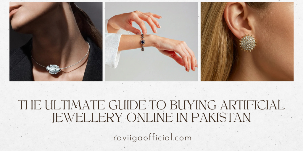 The Ultimate Guide to Buying Artificial Jewellery Online in Pakistan